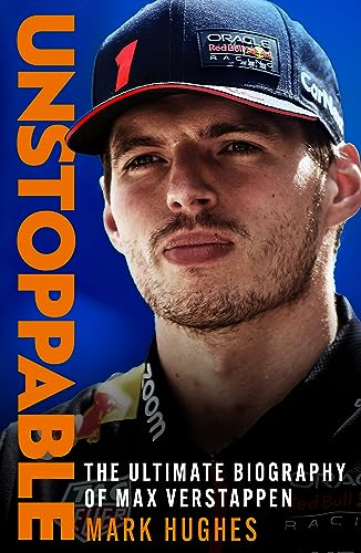Stock image for Unstoppable: The Ultimate Biography of Three-Time F1 World Champion Max Verstappen for sale by WorldofBooks