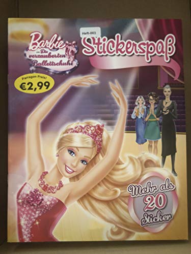 Barbie (Stickerbuch)- die verzauberten Ballettschuhe (9781472304070) by Parragon Books; Mattel