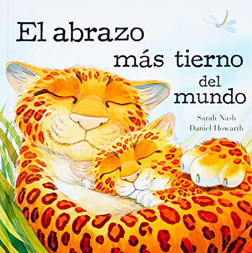 El Abrazo Mas Tierno Del Mundo (Spanish Edition) (9781472304391) by Parragon Books