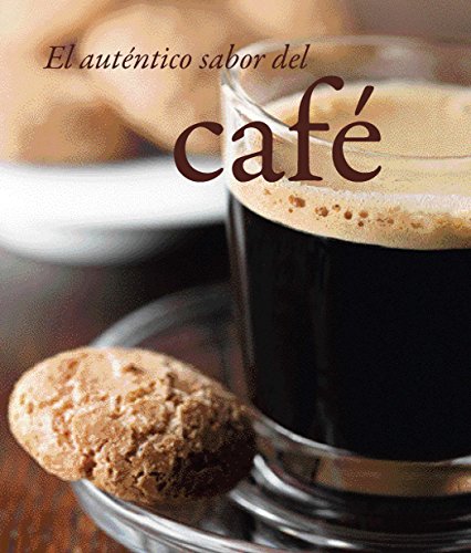 Imagen de archivo de AUTENTICO SABOR DEL: CAFE [Paperback] by Varios a la venta por Iridium_Books