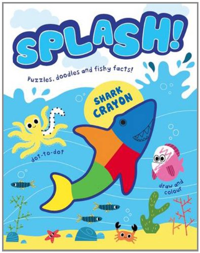 Stock image for Splash! Puzzles, Doodles and Fishy Facts (Activity Book with 5 Shaped Crayons) for sale by MusicMagpie