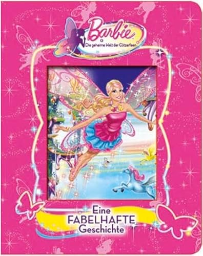 Imagen de archivo de Barbie Die geheime Welt der Glitzerfeen: Eine fabelhafte Geschichte a la venta por medimops