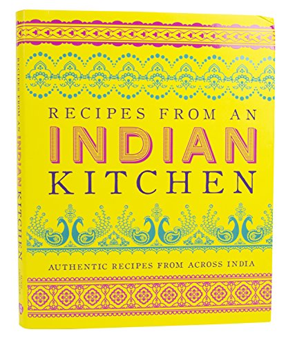 RECIPES FROM AN INDIAN KITCHEN: AUTHENTIC RECIPES FROM ACROSS INDIA