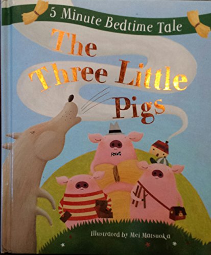 Stock image for Three Little Pigs (5 Minute Bedtime Tale) for sale by ThriftBooks-Reno