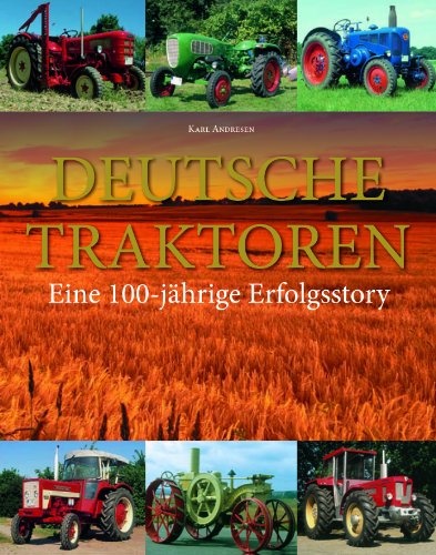 Stock image for Deutsche Traktoren: Eine 100-jhrige Erfolgsstory for sale by medimops