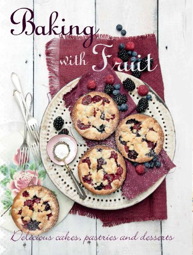 Imagen de archivo de Baking with Fruit: Delicious Cakes, Pastries and Desserts a la venta por Browse Awhile Books
