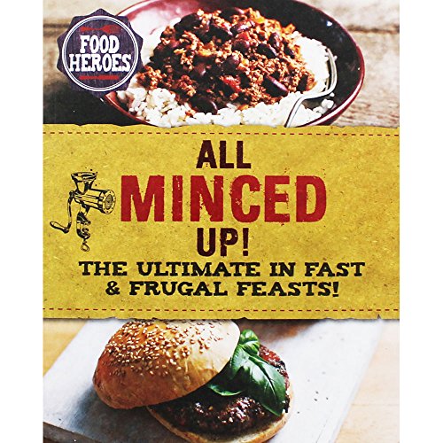 Stock image for All Minced Up! : The Ultimate in Fast and Frugal Feasts! for sale by Better World Books