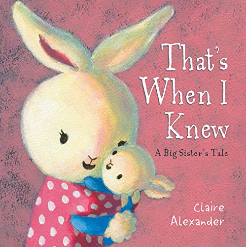 Imagen de archivo de That's When I Knew: A Big Sister's Tale a la venta por SecondSale