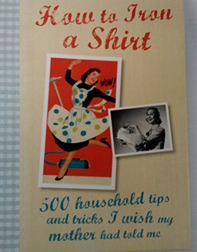 Stock image for How To Iron A Shirt for sale by WorldofBooks