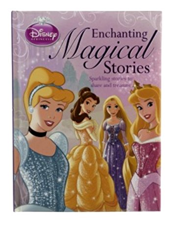 Beispielbild fr Disney Princess Enchanting Magical Stories Storybook / Story Treasury * A beautiful collection of enchanting stories, perfect for every little princess (Hardback) RRP: £12.99 zum Verkauf von AwesomeBooks