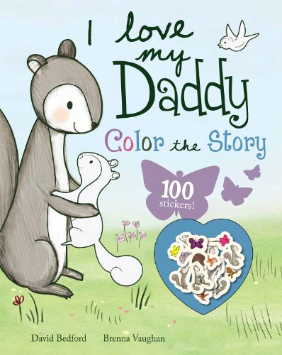 Stock image for I Love My Daddy - Color the Story for sale by SecondSale