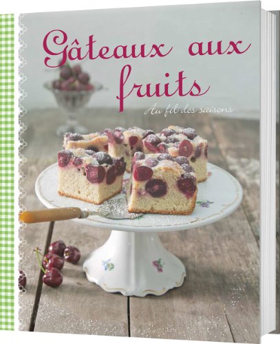 Stock image for Gteaux aux fruits: Au fil des saisons for sale by Ammareal