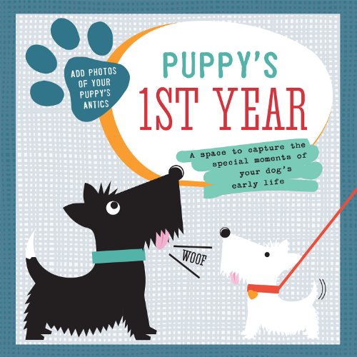 Beispielbild fr Puppy's First Year: A Space To Capture The Special Moments Of Your Dog's Life zum Verkauf von HPB-Diamond