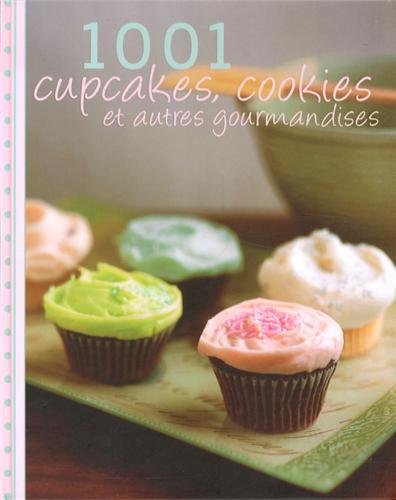 9781472340269: 1001 cupcakes, cookies et autres gourmandises