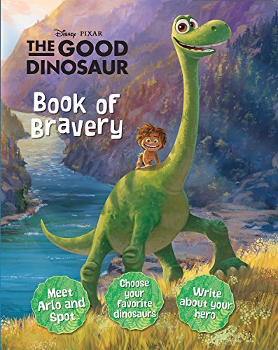 9781472349774: Disney Pixar the Good Dinosaur Book of Bravery