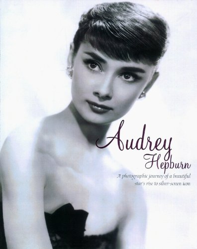 Beispielbild fr Audrey Hepburn : A Photographic Journey of a Beautiful Star's Rise to Silver-Screen Icon zum Verkauf von Better World Books