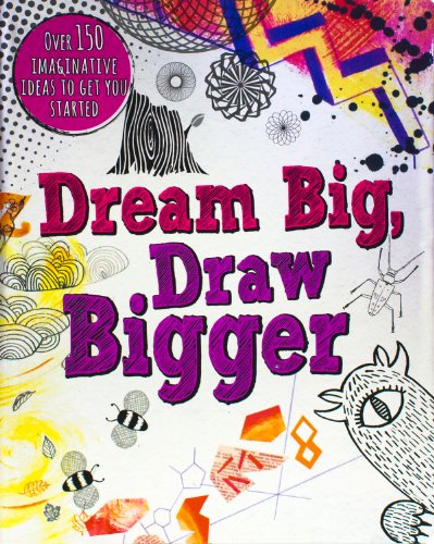 Beispielbild fr Dream Big, Draw Bigger zum Verkauf von Better World Books