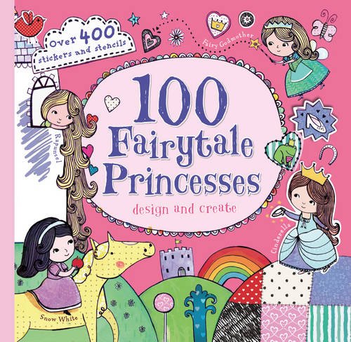 9781472354945: 100 Fairytale Princesses: Design and Create