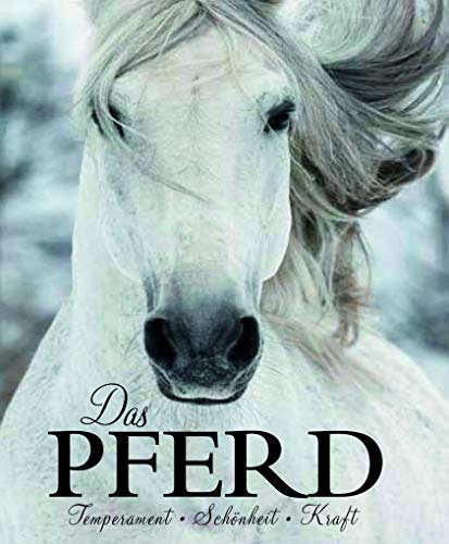 9781472357977: Das Pferd: Temperament - Schnheit - Kraft