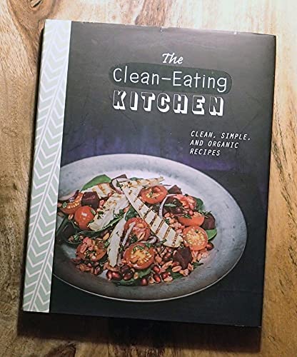 Beispielbild fr The Clean-Eating Kitchen zum Verkauf von Better World Books