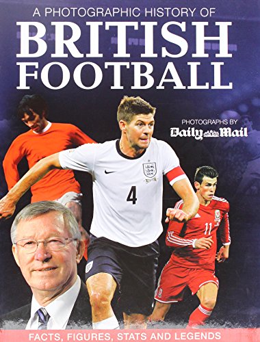 Stock image for Photographic History of British Football for sale by AwesomeBooks