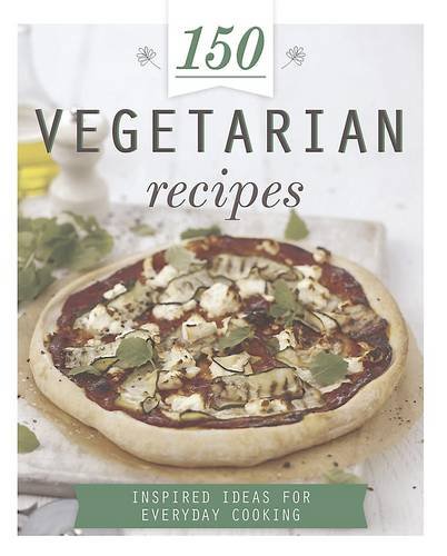 Beispielbild fr 150 Vegetarian Recipes zum Verkauf von WorldofBooks