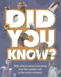 Imagen de archivo de Did You Know?: 1000s of Facts About Everything from the Smallest Cell to the Whole Universe! a la venta por WorldofBooks