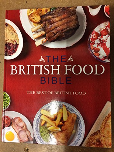 Stock image for The British Food Bible - The best of british food for sale by AwesomeBooks