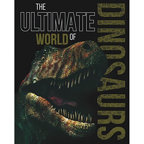 Beispielbild fr The Ultimate World of Dinosaurs zum Verkauf von AwesomeBooks