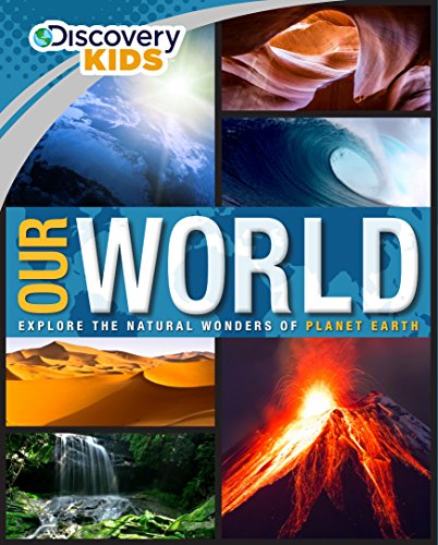 Beispielbild fr Discovery Kids Our World : Explore the Natural Wonders of Planet Earth zum Verkauf von Better World Books