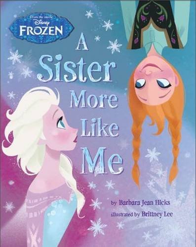 9781472388667: Disney Frozen A Sister More Like Me