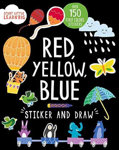 Stock image for "Sticker and Draw Red, Yellow, Blue (Start Little Learn Big)" for sale by Hawking Books