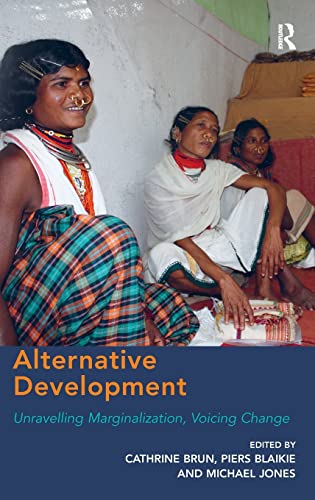 Beispielbild fr Alternative Development: Unravelling Marginalization, Voicing Change zum Verkauf von Chiron Media