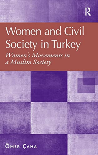 Beispielbild fr Women and Civil Society in Turkey: Women's Movements in a Muslim Society zum Verkauf von Chiron Media
