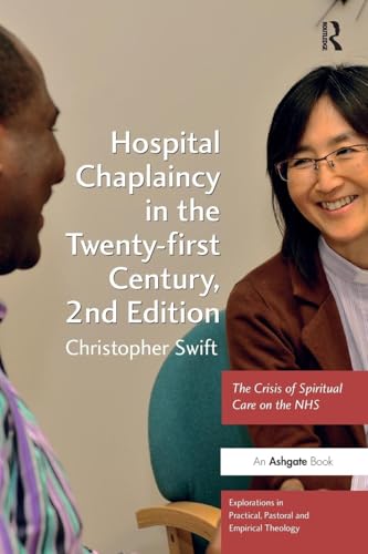 Immagine dell'editore per Hospital Chaplaincy in the Twenty-first Century: The Crisis of Spiritual Care on the NHS (Explorations in Practical, Pastoral and Empirical Theology) venduto da WorldofBooks