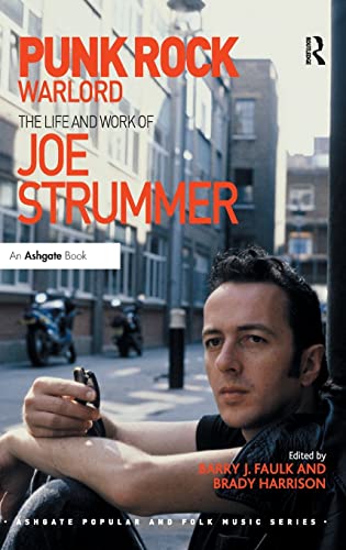 Beispielbild fr Punk Rock Warlord: the Life and Work of Joe Strummer (Ashgate Popular and Folk Music Series) zum Verkauf von suffolkbooks