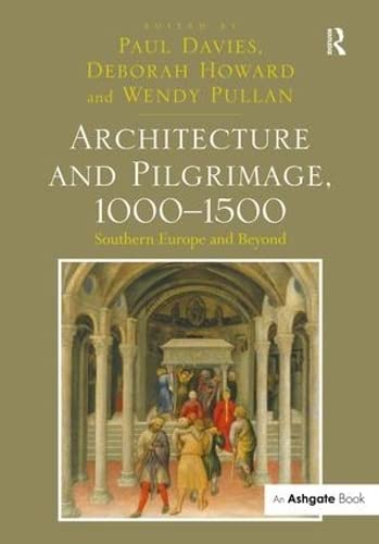 Stock image for Architecture and Pilgrimage, 10001500: Southern Europe and Beyond for sale by Chiron Media