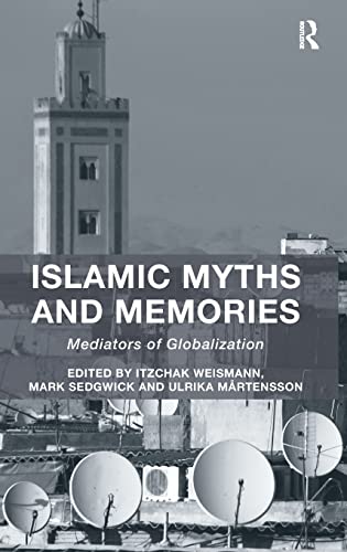 Stock image for Islamic Myths and Memories: Mediators of Globalization for sale by suffolkbooks