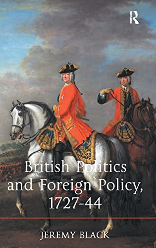 9781472414250: British Politics and Foreign Policy, 1727-44