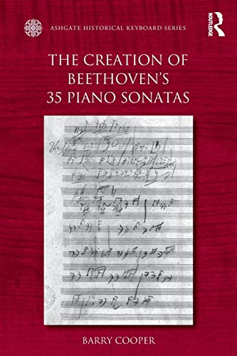 Beispielbild fr The Creation of Beethoven's 35 Piano Sonatas zum Verkauf von Blackwell's