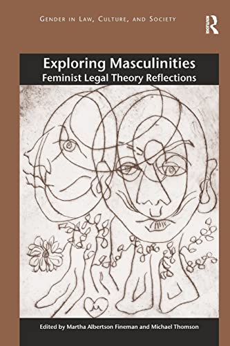 Imagen de archivo de Exploring Masculinities: Feminist Legal Theory Reflections a la venta por Blackwell's