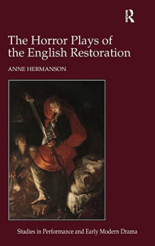 Stock image for The Horror Plays of the English Restoration (Studies in Performance and Early Modern Drama) for sale by Chiron Media