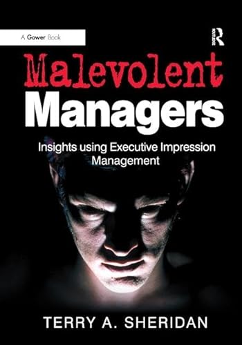 Stock image for Malevolent Managers: Insights using Executive Impression Management for sale by Chiron Media