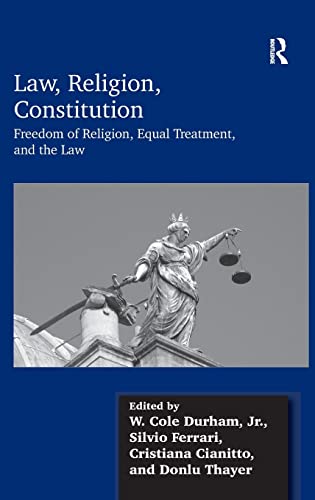 9781472416131: Law, Religion, Constitution: Freedom of Religion, Equal Treatment, and the Law