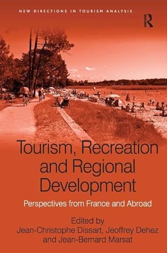 Stock image for Tourism, Recreation and Regional Development: Perspectives from France and Abroad (New Directions in Tourism Analysis) for sale by Chiron Media