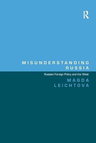 Beispielbild fr Misunderstanding Russia: Russian Foreign Policy and the West zum Verkauf von suffolkbooks