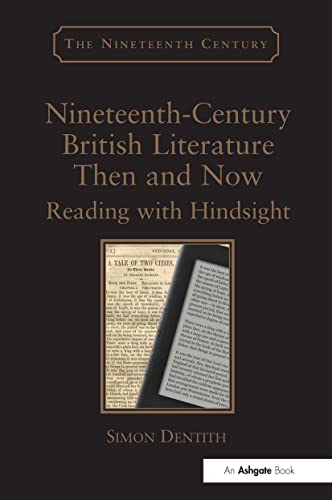 Imagen de archivo de Nineteenth-Century British Literature Then and Now: Reading with Hindsight (The Nineteenth Century Series) a la venta por Chiron Media