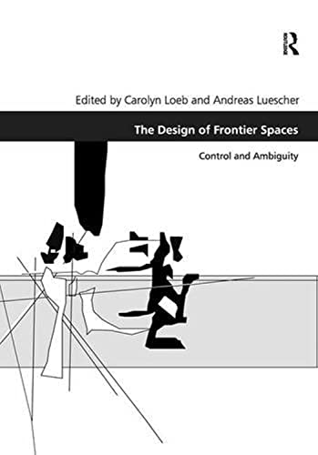 9781472419767: The Design of Frontier Spaces: Control and Ambiguity (Design and the Built Environment)