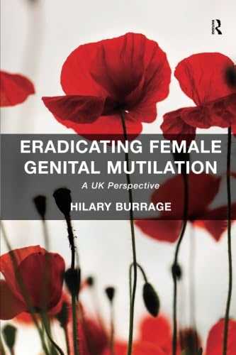 9781472419941: Eradicating Female Genital Mutilation: A UK Perspective