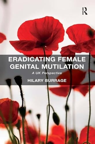 9781472419972: Eradicating Female Genital Mutilation: A UK Perspective